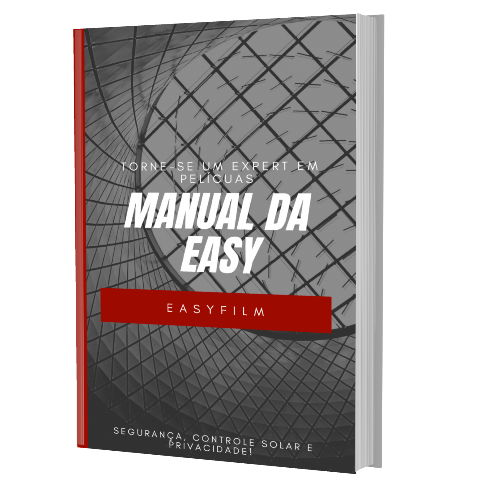 Manual da easy - Películas para vidros, 8 motivos para aplicá-las